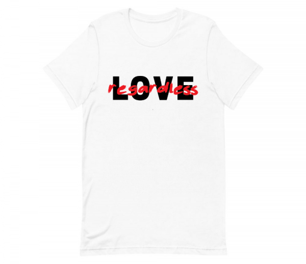 Love Regardless White T-Shirt