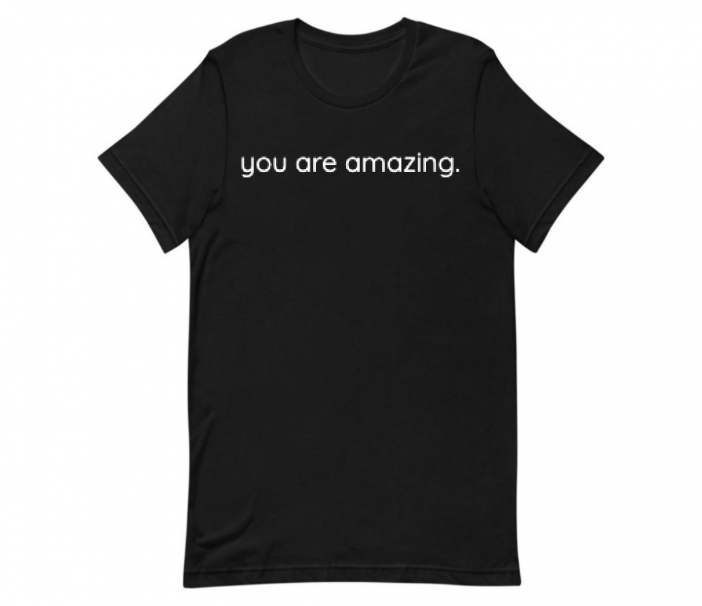T-Shirt - you are amazing.