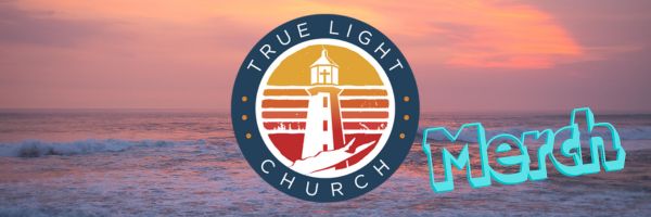 True Light Church Merch