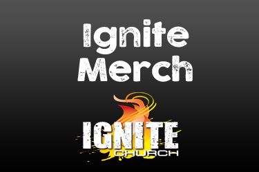 Ignite Church Merch