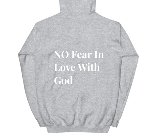 No Fear In Love With God sweatshirt
