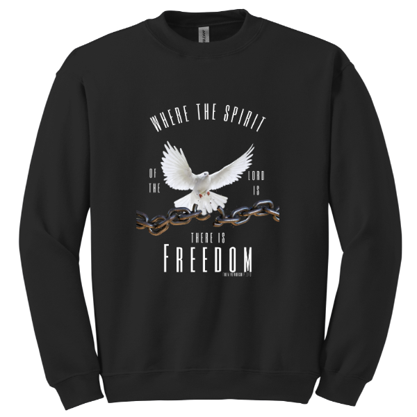 Where The Spirit of The Lord Is, There Is Freedom Sweatshirt