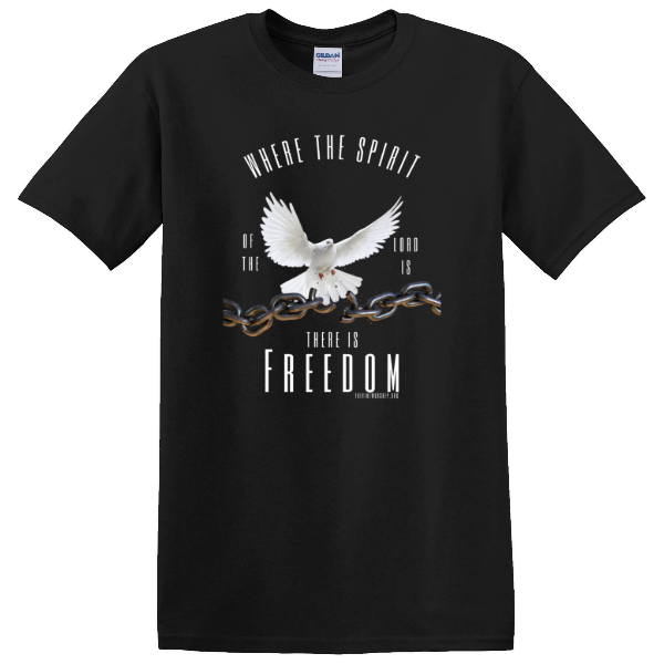 Where The Spirit of The Lord Is, There Is Freedom T-shirt
