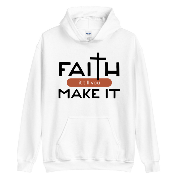 Faith It Till You Make It | Cross Hoodie