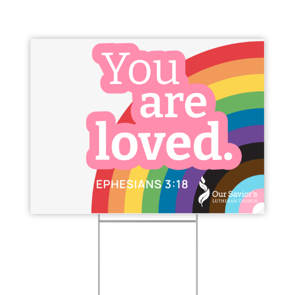 You Are Loved Pride Yard Sign