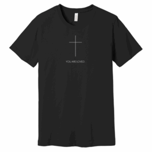 You Are Loved Unisex T-shirt (Black)