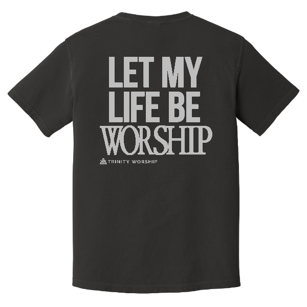 Let My Life Be Worship T-Shirt