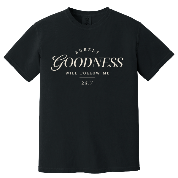 Goodness 24:7 Tee