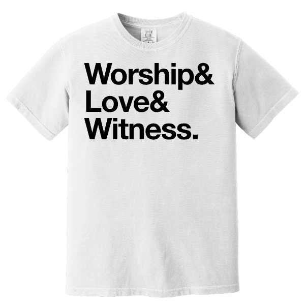Worship, Love, Witness