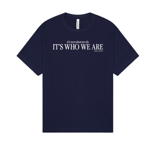 WHO WE ARE TSHIRT