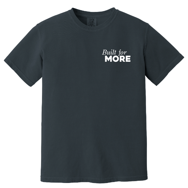 Built for More - Comfort Colors Heavyweight Tee