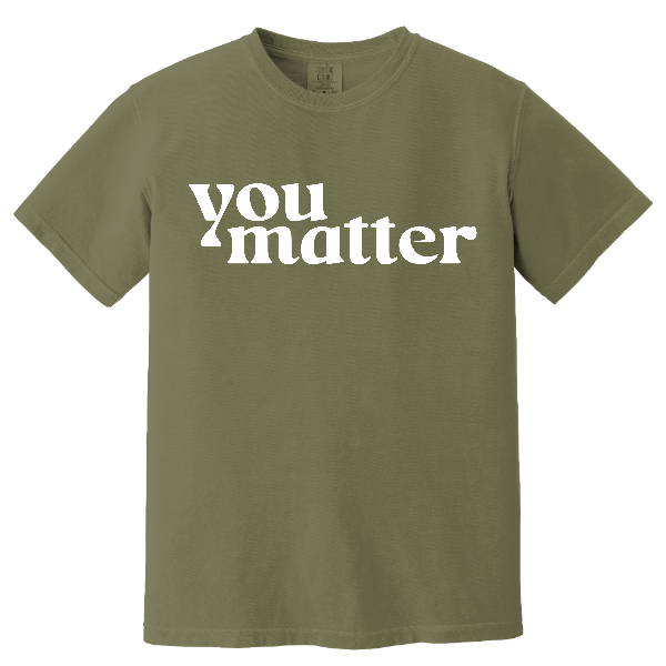 You Matter Comfort Colors Heavyweight Tee