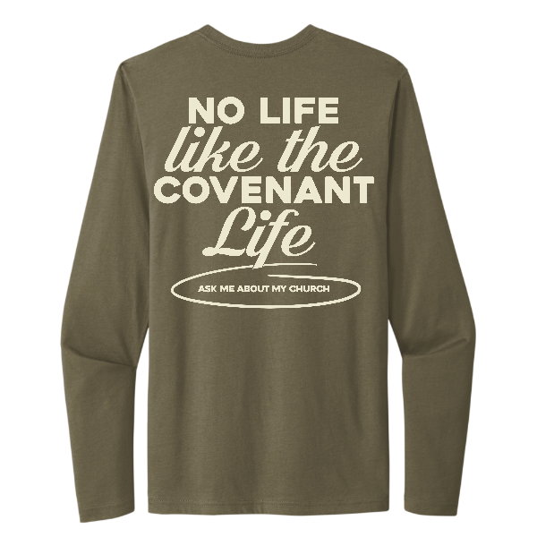 No Life Like The Covenant Life Long Sleeve unisex T
