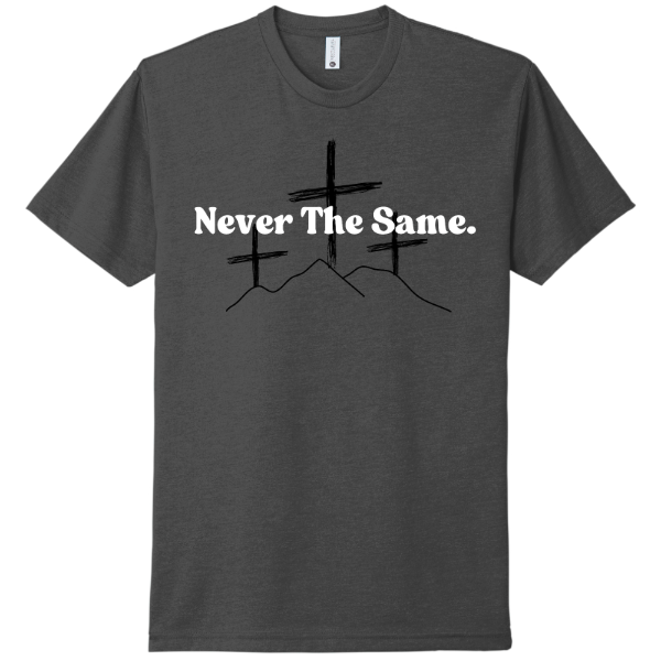 Never The Same T-Shirt