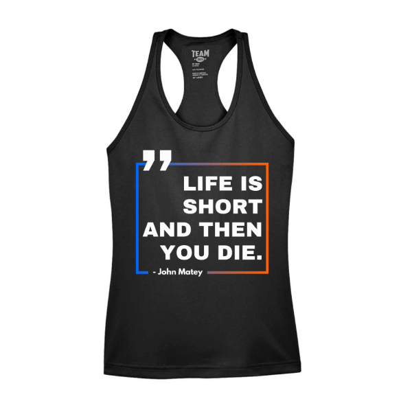 Life Is Short Ladies' Racerback Tank