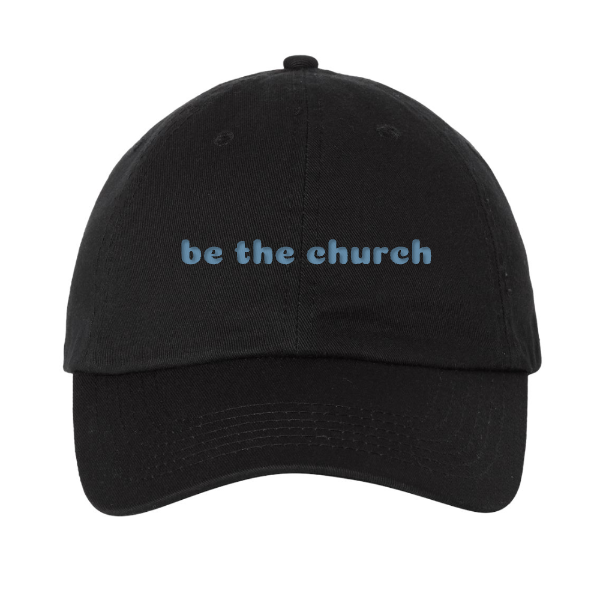 "Be The Church" Classic Dad-Hat (Embroidery)