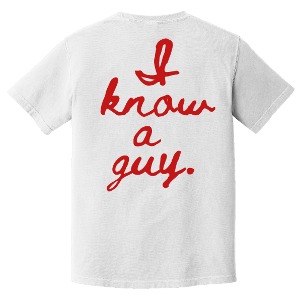 I Know a Guy - Unisex Tee