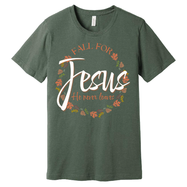 Fall for Jesus, He never leaves