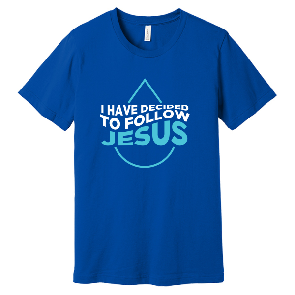 I Have Decided To Follow Jesus Tshirt | Unisex Fit