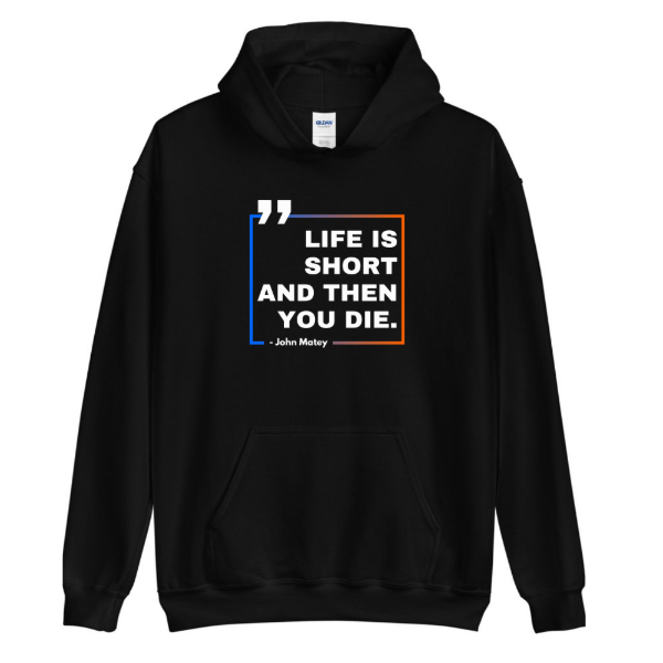 Life Is Short Heavy Hoodie