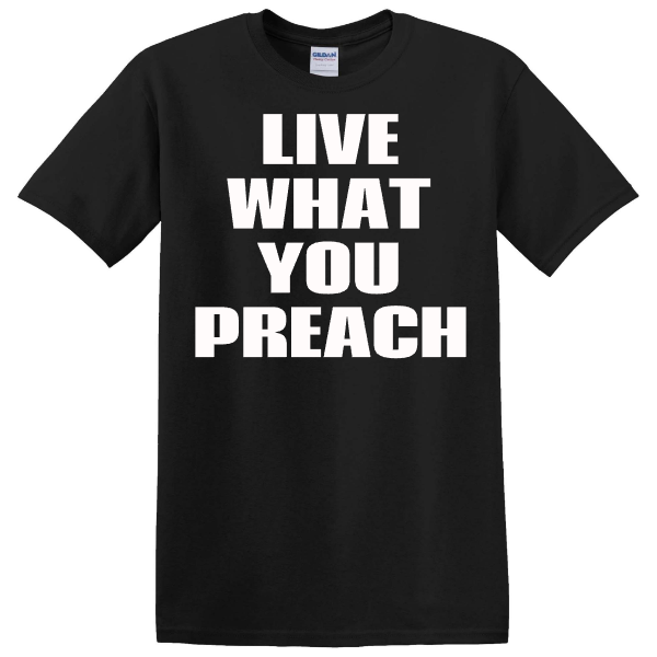 Live What You Preach Event T-Shirt
