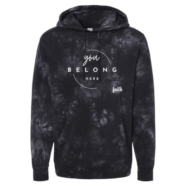 Faith Church you belong here- Tie-Dyed Hooded Sweatshirt