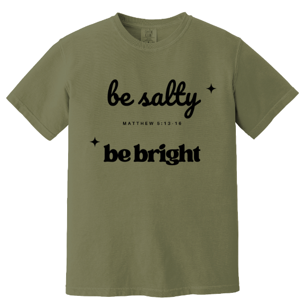 Be salt and light- Comfort Colors Tee