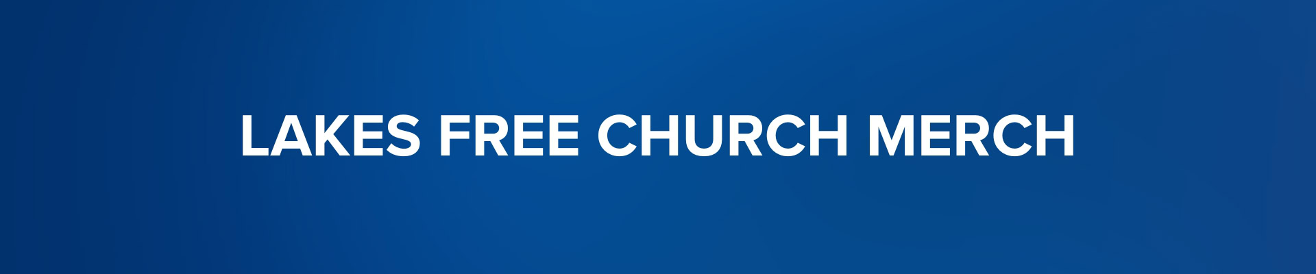 Lakes Free Church Merch Lakes Free Church Merch