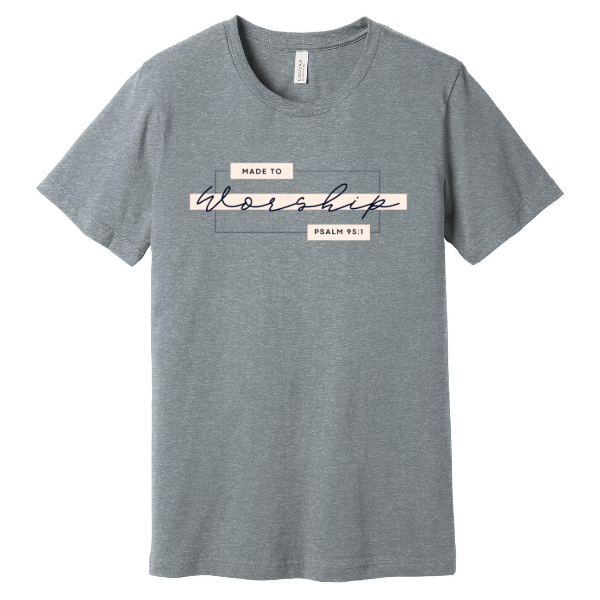 Made to Worship Short Sleeve Tee