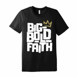 Big Bold Faith Triblend T-shirt
