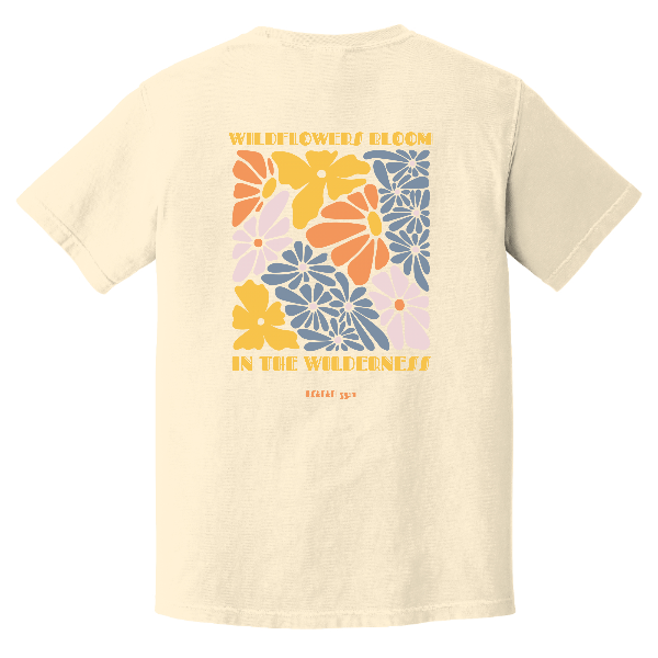 “Wildflowers bloom” Comfort Colors Heavyweight Ring Spun Tee