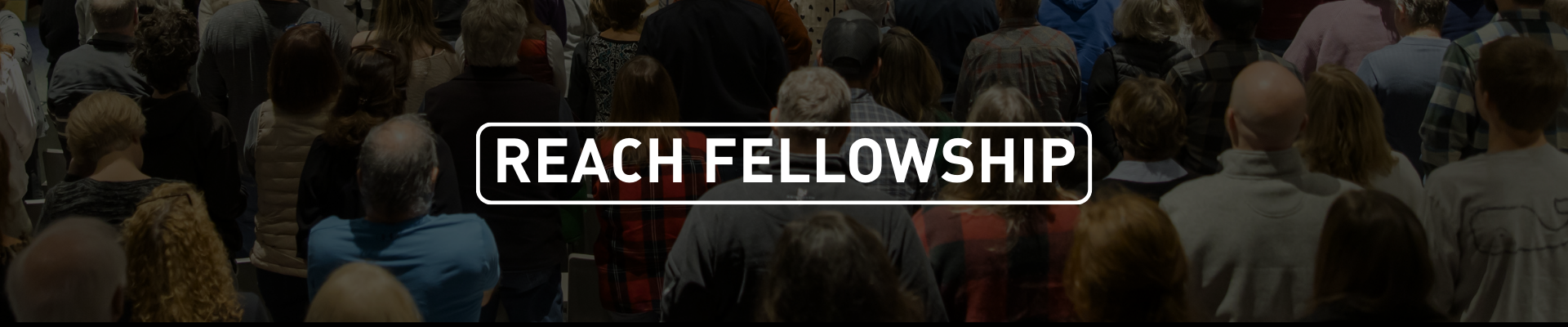 Reach Fellowship Reach Fellowship