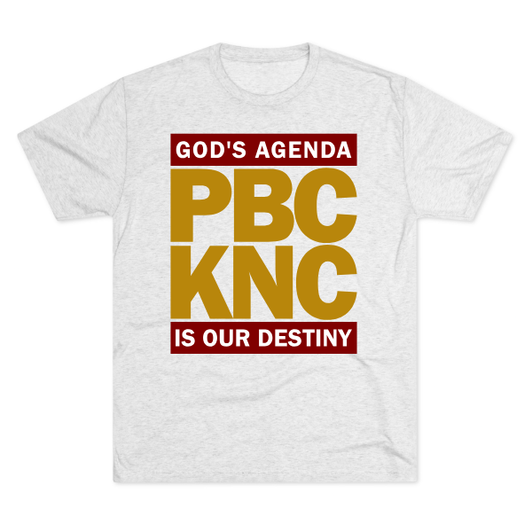 01 - PBCKNC / God's Agenda Is Our Destiny Next Level Unisex Tri-Blend Tee